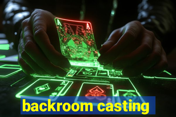 backroom casting